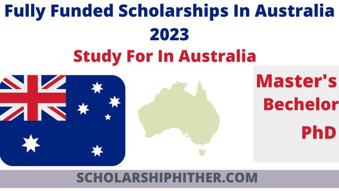 Fully Funded Scholarships In Australia 2023 - Study For Free In Australia